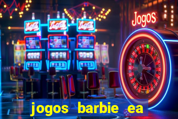 jogos barbie ea magia da moda